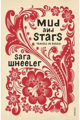 Mud and Stars Travels in Russia