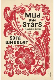 Mud and Stars: Travels in Russia Travels in Russia