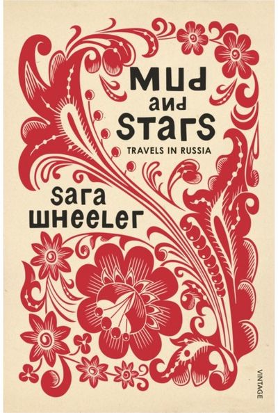 Mud and Stars Travels in Russia