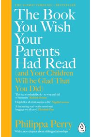 Book You Wish Your Parents Had Read (and Your Children Will Be Glad That You Did)