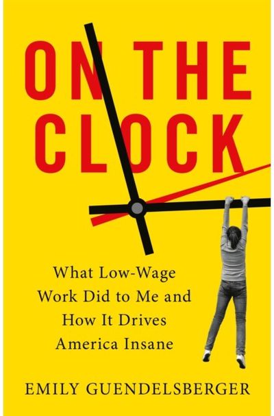 On the Clock What Low-Wage Work