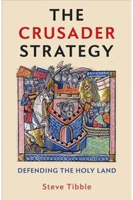 Crusader Strategy: Defending the Holy Land Defending the Holy Land