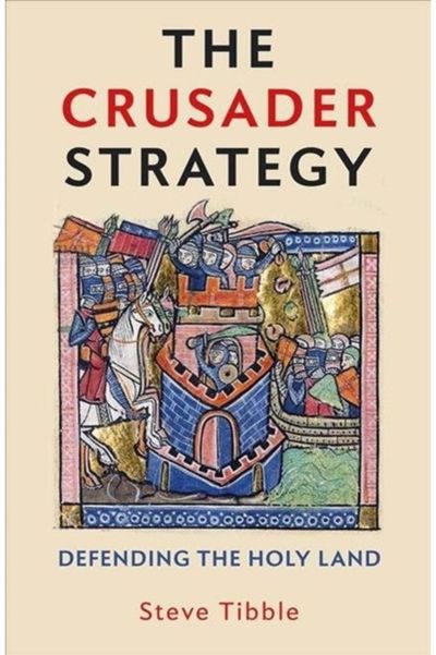 Crusader Strategy Defending the Holy