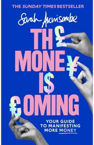 Money is Coming Your guide to manifesting more money
