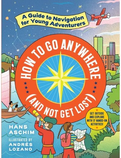 How to Go Anywhere A Guide to