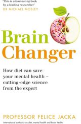 Brain Changer How diet can save
