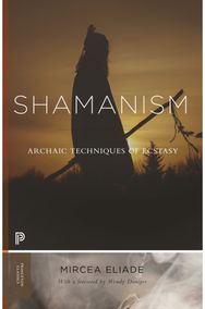 Shamanism Archaic Techniques of Ecstasy