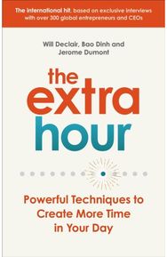 Extra Hour Powerful Techniques to Create More Time in Your Day