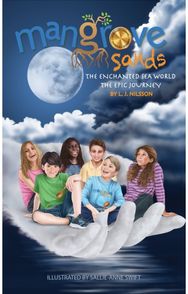 Mangrove Sands - The Enchanted Sea World: The Epic Journey The Epic Journey