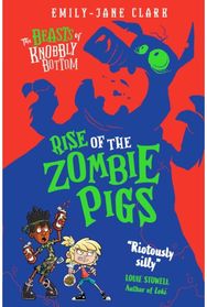 Beasts of Knobbly Bottom: Rise of the Zombie Pigs