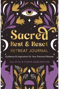 Sacred Rest & Reset Retreat Journal: Guidance & Inspiration for Your Personal Retreat Inspiration for Your Personal Retreat