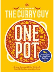 Curry Guy One Pot: Over 150 Curries and Other Deliciously Spiced Dishes from Around the World Other Deliciously Spiced Dishes from Around the World