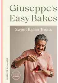 Giuseppes Easy Bakes: Sweet Italian Treats Sweet Italian Treats