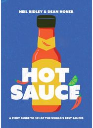 Hot Sauce: A Fiery Guide to 101 of the World's Best Sauces A Fiery Guide to 101 of the World's Best Sauces