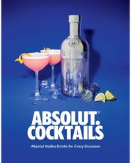 Absolut. Cocktails: Absolut Vodka Drinks For Every Occasion Absolut Vodka Drinks For Every Occasion