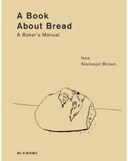 Book about Bread: A Baker's Manual A Baker's Manual