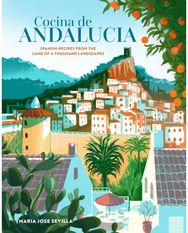 Cocina de Andalucia: Spanish Recipes from the Land of a Thousand Landscapes Spanish Recipes from the Land of a Thousand Landscapes