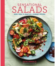 Sensational Salads: More Than 75 Creative & Vibrant Recipes More Than 75 Creative & Vibrant Recipes
