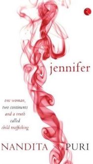 Jennifer One Woman, Two Continents and a Truth Called Child Trafficking