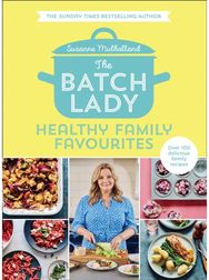 Batch Lady: Healthy Family Favourites