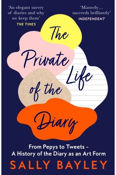 Private Life of the From Pepys to Tweets