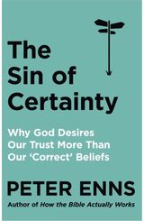 Sin of Certainty Why God desires our
