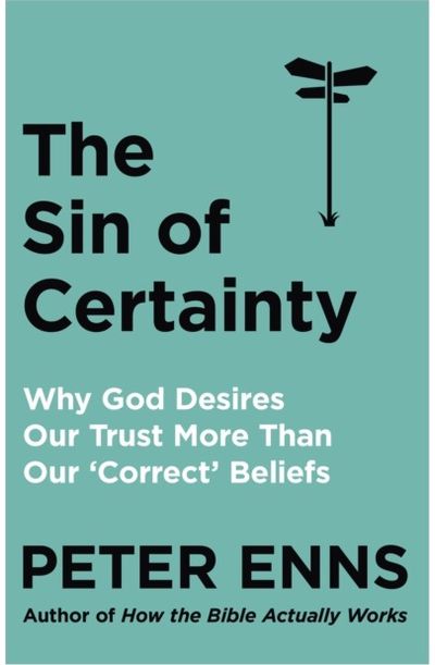 Sin of Certainty Why God desires our
