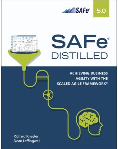SAFe 5.0 Distilled Achieving Business