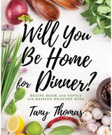 Will you Be Home for Recipe Book and