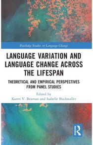 Language Variation and Language Change Across the Lifespan Theoretical and Empirical Perspectives from Panel Studies