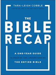 Bible Recap – A One–Year Guide to Reading and Understanding the Entire Bible