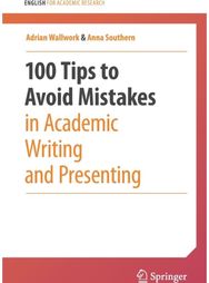 100 Tips to Avoid Mistakes in Academic Writing and Presenting