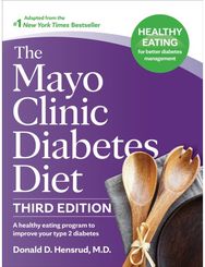 Mayo Clinic Diabetes Diet, Third Edition: A Weight-Loss Program Designed to Improve Your Type 2 Diabetes Program Designed to Improve Your Type 2 Diabetes