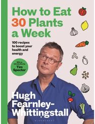 How to Eat 30 Plants a Week: 100 recipes to boost your health and energy - THE NO.1 SUNDAY TIMES BESTSELLER your health and energy - THE NO.1 SUNDAY TIMES BESTSELLER