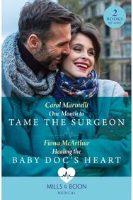 One Month To Tame The Surgeon / Healing The Baby Docs Heart: One Month to Tame the Surgeon / Healing the Baby DOC's Heart the Surgeon / Healing the Baby DOC's Heart