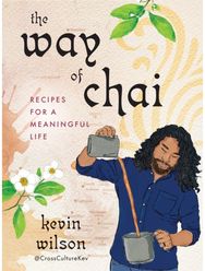 Way of Chai: Recipes for a Meaningful Life Recipes for a Meaningful Life