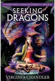 Seeking Dragons: Connecting to Dragon Energy & Magick Connecting to Dragon Energy & Magick
