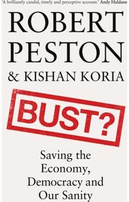 Bust?: Saving the Economy, Democracy and Our Sanity Saving the Economy, Democracy and Our Sanity