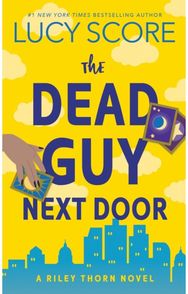 Dead Guy Next Door: A Paranormal Murder Mystery & Contemporary Romance (Riley Thorn Book 1) Mystery & Contemporary Romance (Riley Thorn Book 1)