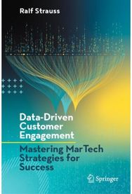 Data-Driven Customer Engagement: Mastering MarTech Strategies for Success Mastering MarTech Strategies for Success