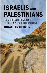 Israelis and Palestinians: From the Cycle of Violence to the Conversation of Mankind Violence to the Conversation of Mankind