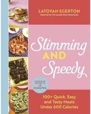 Slimming and Speedy: 100+ Quick, Easy and Tasty recipes under 600 calories 100+ Quick, Easy and Tasty recipes under 600 calories