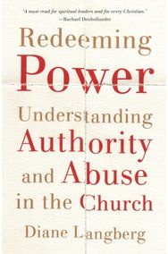 Redeeming Power – Understanding Authority and Abuse in the Church