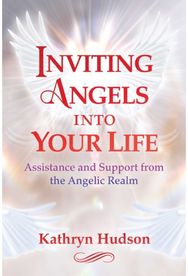 Inviting Angels into Your Life Assistance and Support from the Angelic Realm