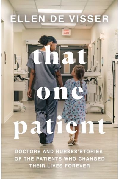 That One Patient Doctors and Nurses’