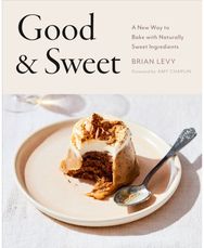 Good & Sweet A New Way to Bake with Naturally Sweet Ingredients