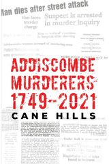 Addiscombe Murderers 1749–2021