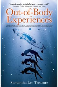 Out-of-Body Experiences: Explorations and encounters with the astral plane Explorations and encounters with the astral plane
