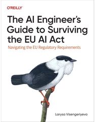 AI Engineers Guide to Surviving the EU AI Act: Navigating the EU Regulatory Requirements Regulatory Requirements