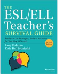 ESL/ELL Teacher's Survival Guide Ready-to-Use Strategies, Tools, and Activities for Teaching All Levels